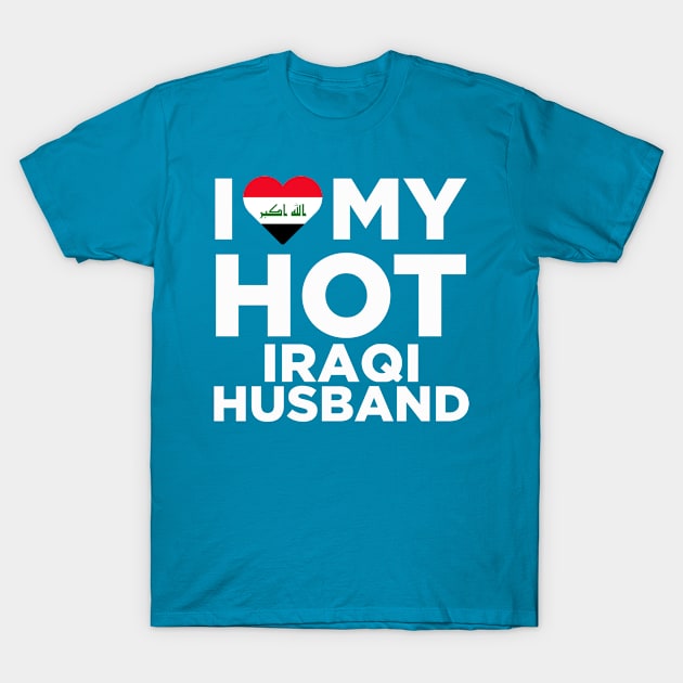 I love my hot iraqi husband T-Shirt by Elleck